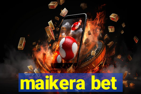 maikera bet