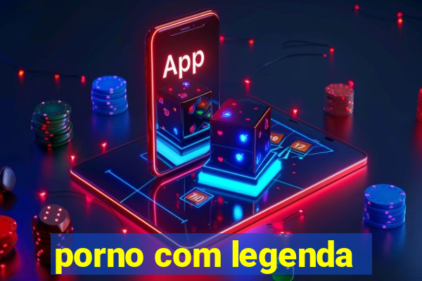 porno com legenda