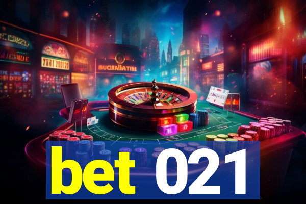 bet 021