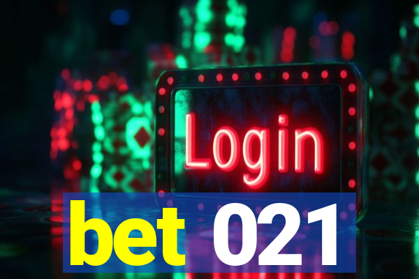 bet 021