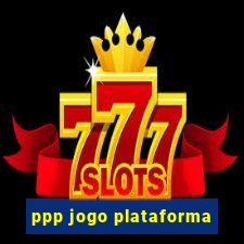 ppp jogo plataforma