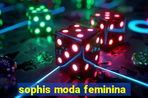 sophis moda feminina