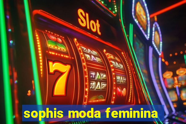 sophis moda feminina