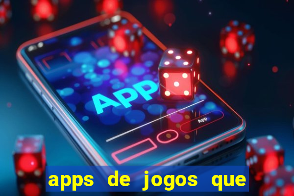 apps de jogos que pagam de verdade