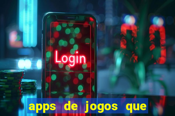 apps de jogos que pagam de verdade