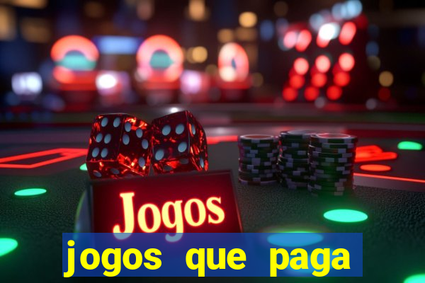 jogos que paga dinheiro sem depositar