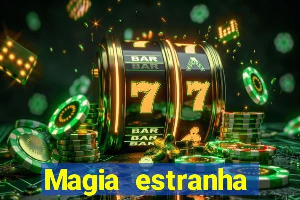 Magia estranha filme completo dublado