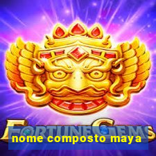 nome composto maya