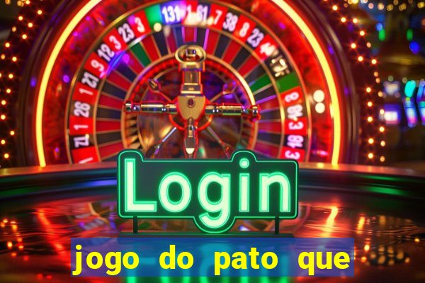 jogo do pato que ganha dinheiro