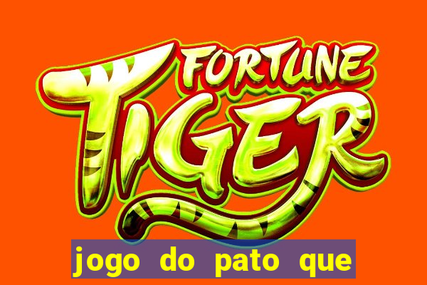 jogo do pato que ganha dinheiro