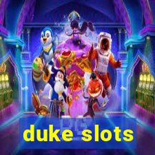 duke slots