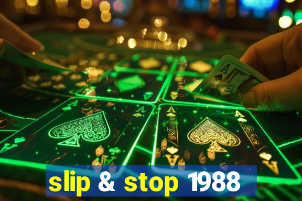 slip & stop 1988