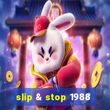 slip & stop 1988