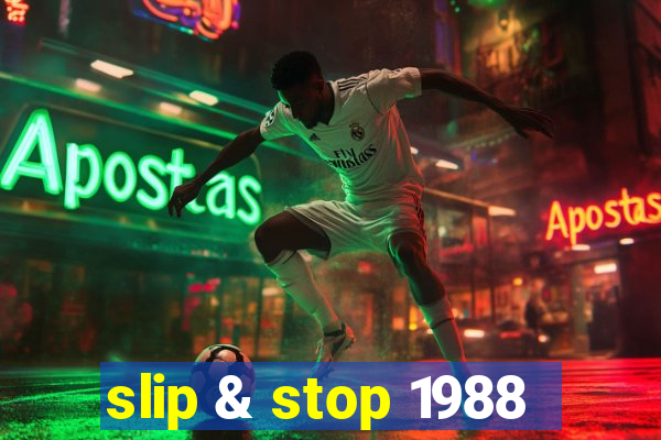 slip & stop 1988