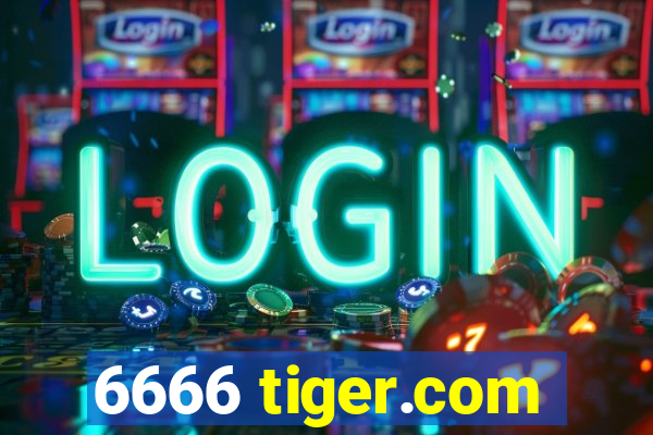 6666 tiger.com