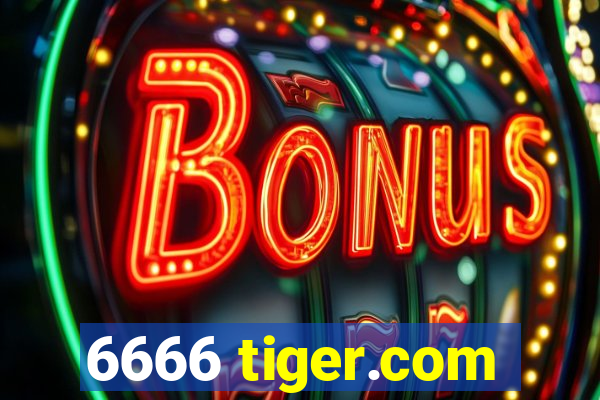 6666 tiger.com