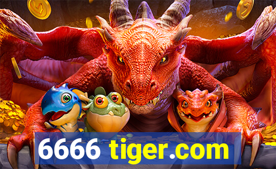 6666 tiger.com