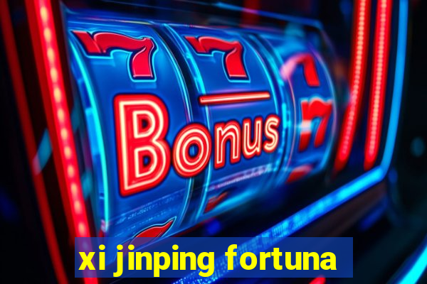 xi jinping fortuna