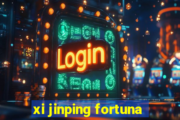 xi jinping fortuna