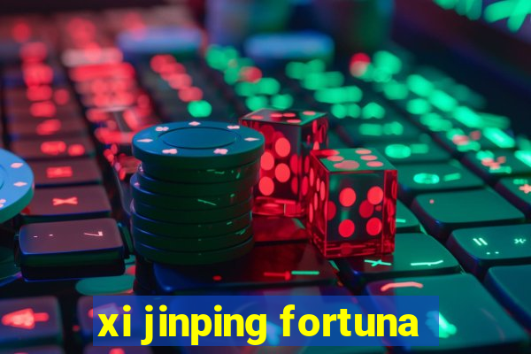 xi jinping fortuna