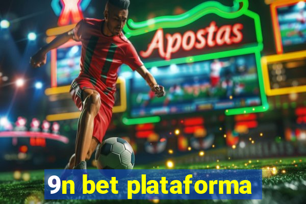 9n bet plataforma