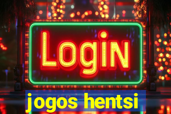 jogos hentsi