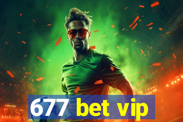 677 bet vip