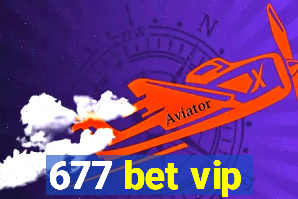 677 bet vip