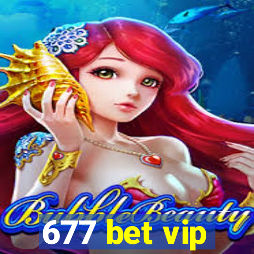 677 bet vip