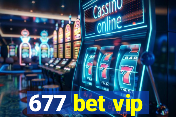 677 bet vip