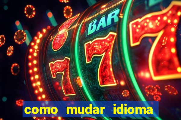 como mudar idioma party poker