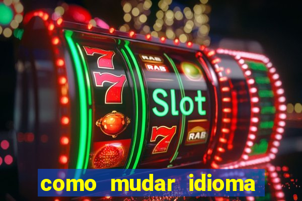 como mudar idioma party poker