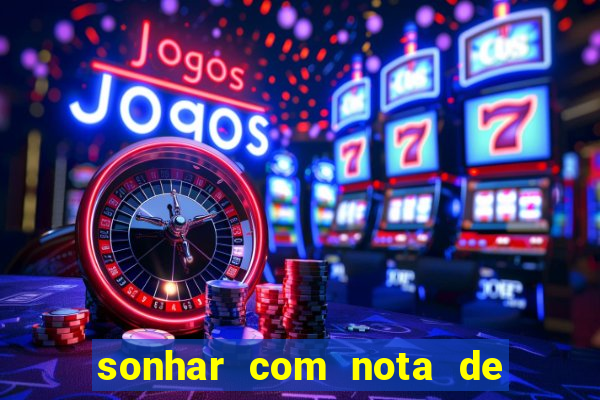 sonhar com nota de 5 reais no jogo do bicho