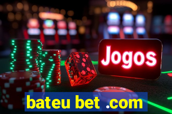 bateu bet .com