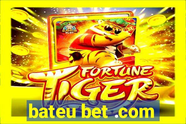 bateu bet .com