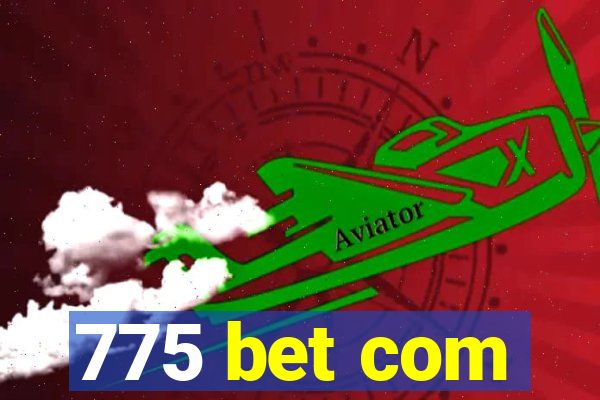 775 bet com