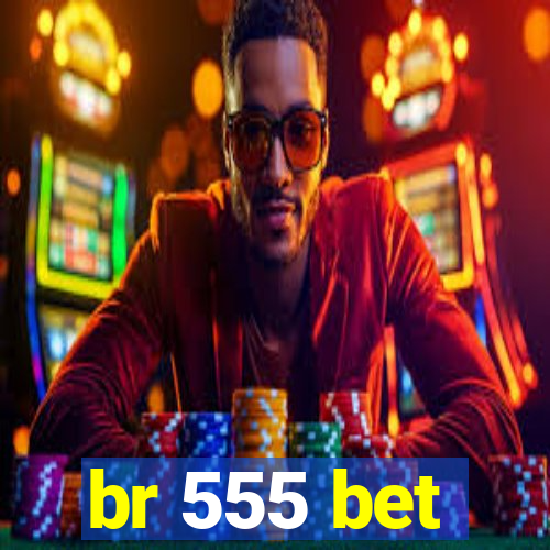 br 555 bet