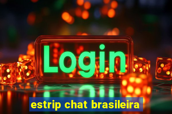 estrip chat brasileira