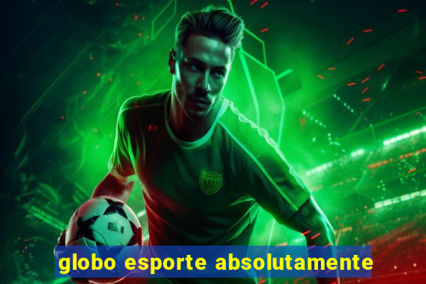 globo esporte absolutamente