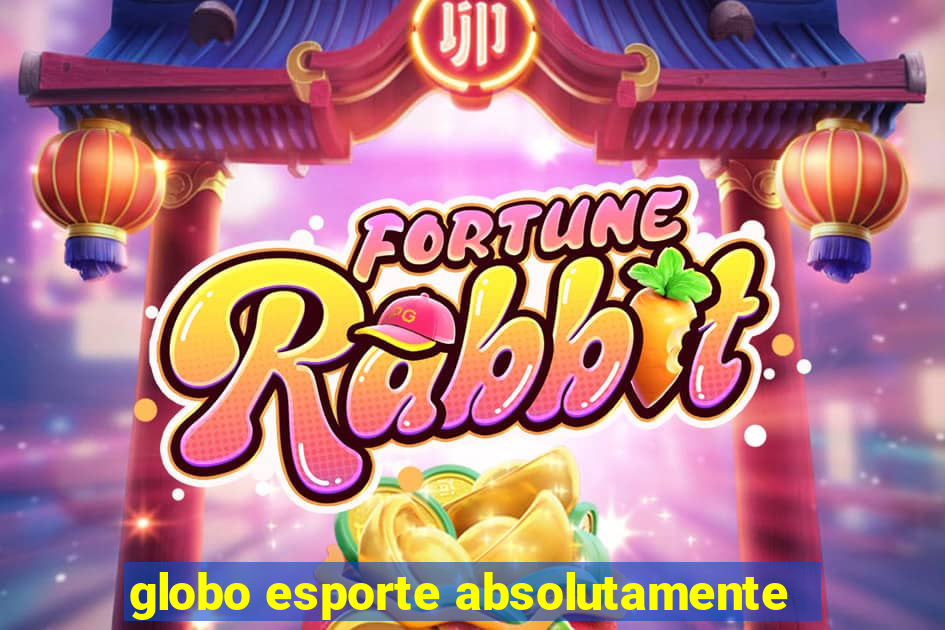 globo esporte absolutamente