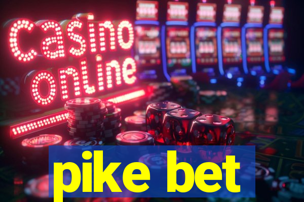 pike bet