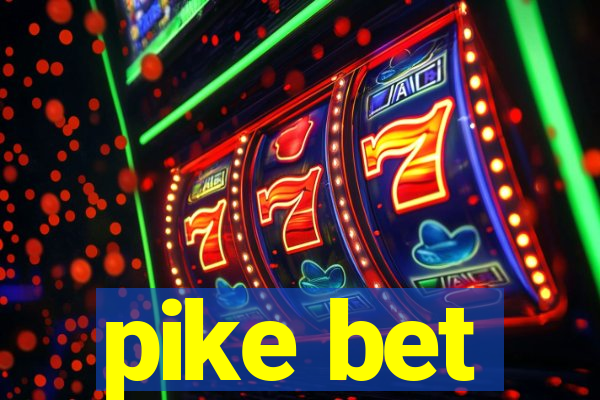 pike bet