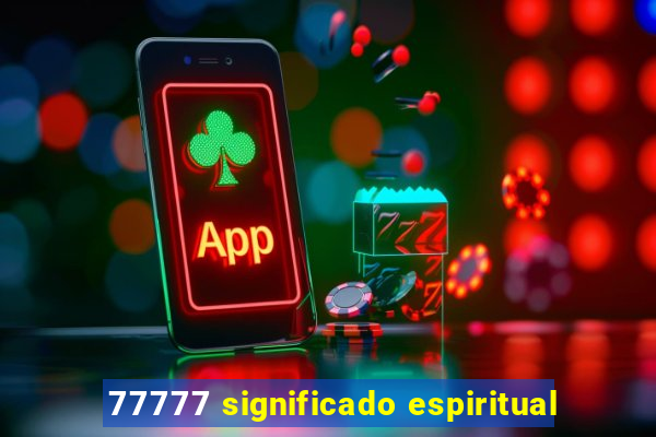 77777 significado espiritual