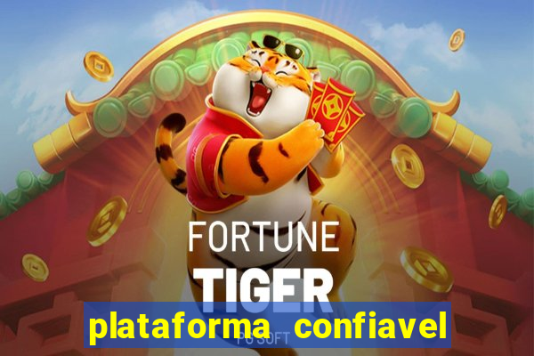 plataforma confiavel para jogar fortune tiger