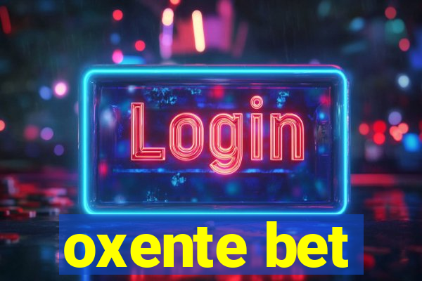 oxente bet