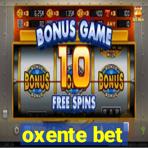 oxente bet