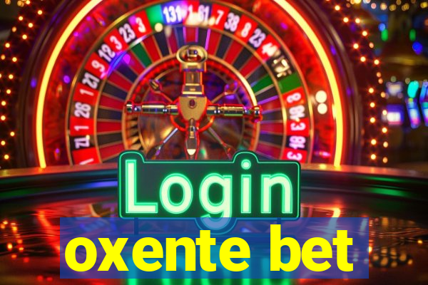 oxente bet