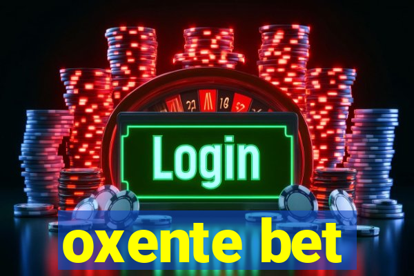 oxente bet