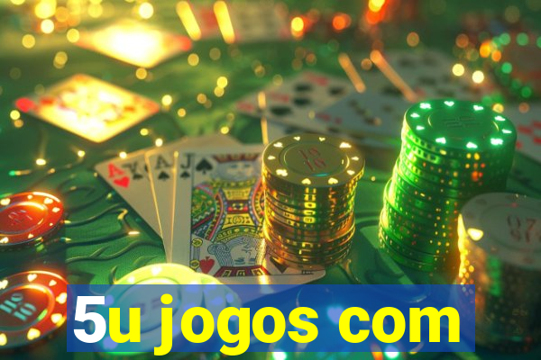 5u jogos com