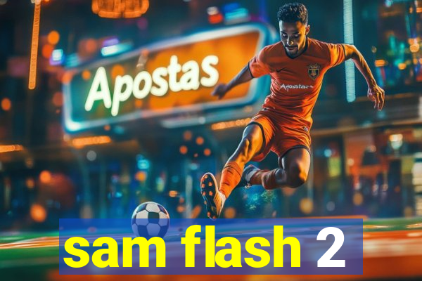 sam flash 2